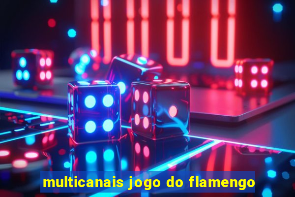 multicanais jogo do flamengo